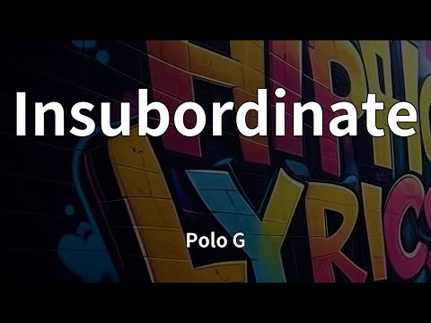 Polo G - Insubordinate (Lyrics)
