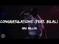 Mac Miller - Congratulations (feat. Bilal) (Lyrics)
