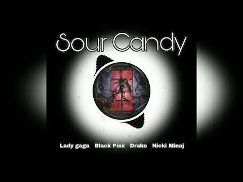 Lady gaga - Sour Candy (ft. Black Pink, Drake & Nicki Minaj) [mashup]