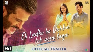 Ek Ladki Ko Dekha Toh Aisa Laga | Official Trailer | Anil | Sonam | Rajkummar | Juhi | 1st Feb'19