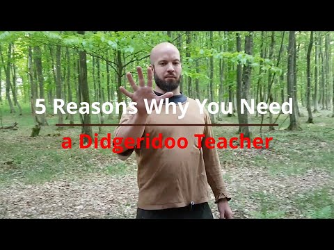 5 Reasons Why You Need a Didgeridoo Teacher