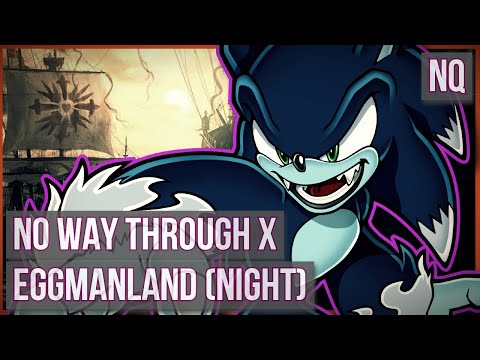No Way Through (Pirate Storm) x Eggmanland (Night)