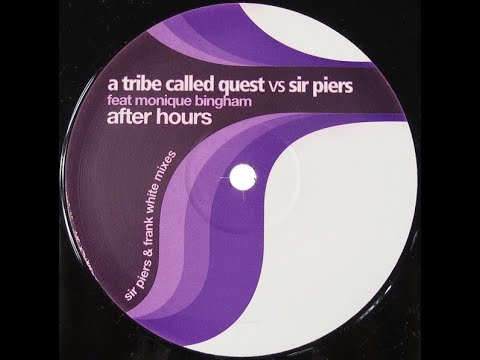 A Tribe Called Quest Vs Sir Piers - After Hours (Sir Piers & Frank White 'Curious' Main)