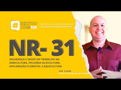 SextouComNR – Tudo sobre a NR-31 Segurança e saúde no trabalho na agricultura, pecuária...