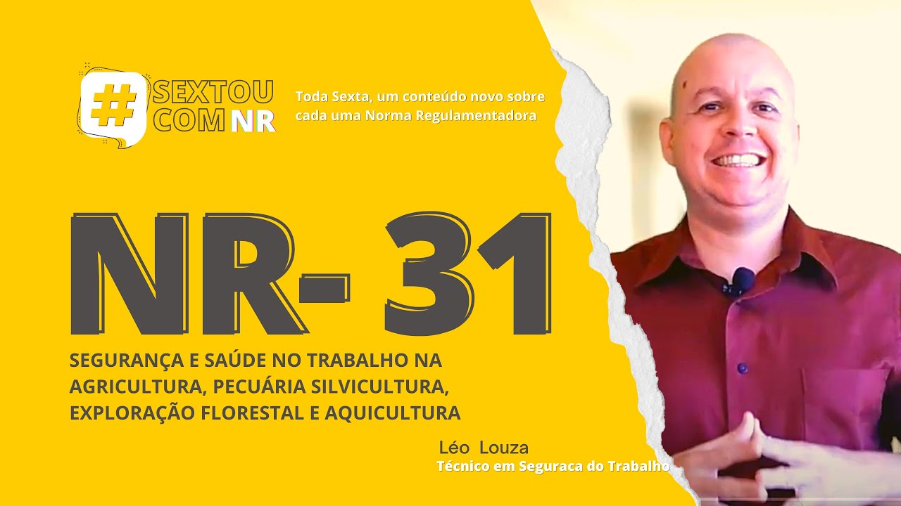 SextouComNR – Tudo sobre a NR-31 Segurança e saúde no trabalho na agricultura, pecuária...