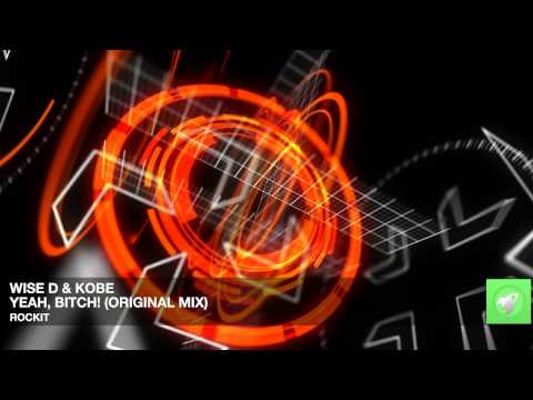 Wise D & Kobe - Yeah, Bitch! (Original Mix)