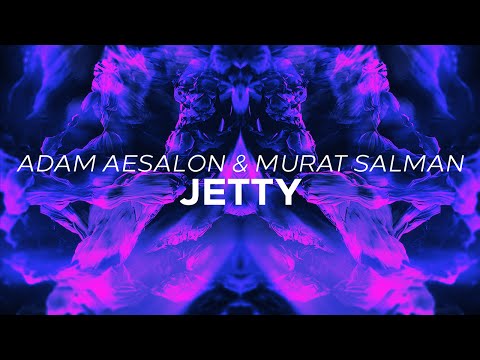 Adam Aesalon & Murat Salman - Jetty