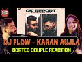 Ok Report | DJ Flow X Karan Aujla | The Sorted Reviews