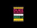 Duke Dumont - Need U (100%) feat. A*M*E 