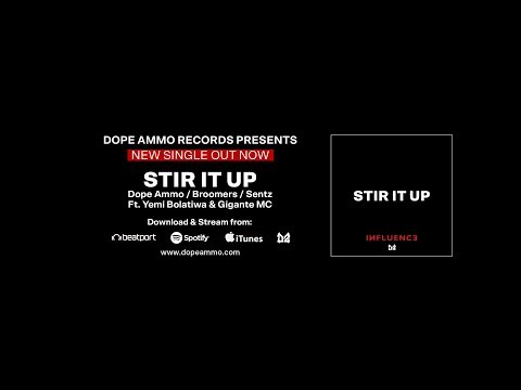 "STIR IT UP" Dope Ammo, Broomers, Sentenza Ft Yemi Bolatiwa & Gigante MC