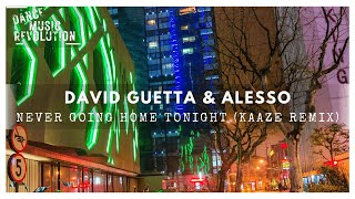 David Guetta & Alesso - Never Going Home Tonight (KAAZE Remix)
