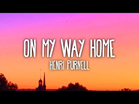 Henri Purnell - On My Way Home (Lyrics) ft. Joe Cleere