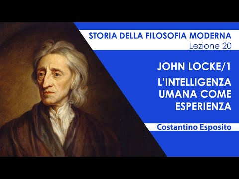 Lezione 20 - John Locke/1. L’intelligenza umana come esperienza