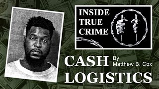 Cash Logistics By Matthew B. Cox