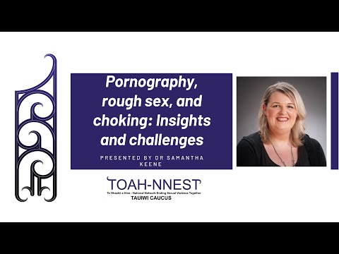 Tauiwi Caucus Presents - Pornography, rough sex, and choking: Insights and challenges