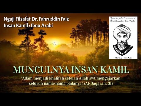 MUNCULNYA INSAN KAMIL - NGAJI FILSAFAT DR. FAHRUDDIN FAIZ TODAY : IBNU ARABI (3/5)