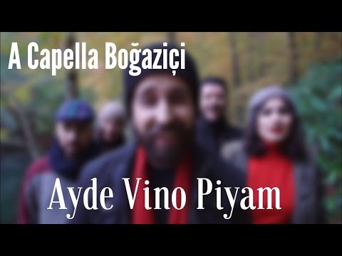 A Capella Boğaziçi - Ayde Vino Piyam
