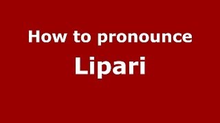 How to pronounce Lipari