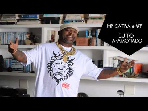MR CATRA e WF - EU TO APAIXONADO (MUSICA NOVA 2013)