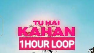 Download lagu Tu Hai Kahan | 1 Hour Loop | HipHop mp3