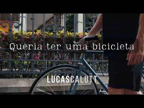 Queria Ter Uma Bicicleta - Lucas Callut