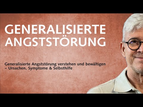 Understanding and managing generalized anxiety disorder – causes, symptoms & self-help