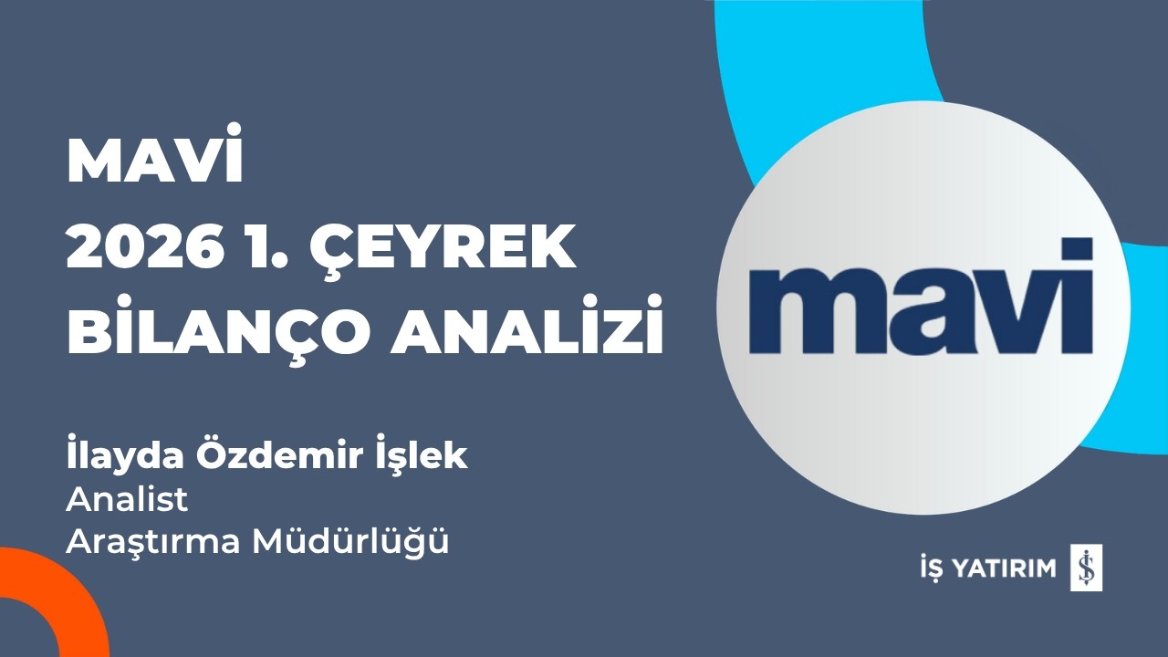 MAVİ 2026 1. ÇEYREK BİLANÇO ANALİZİ - İLAYDA ÖZDEMİR İŞLEK