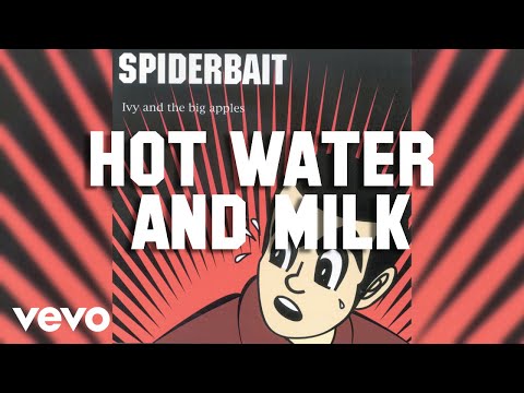 Hot Water And Milk - Spiderbait