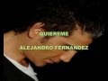 Quiereme Alejandro Fernandez Letra