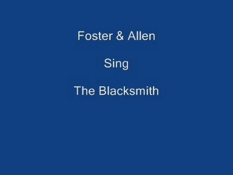 The Blacksmith + On Screen Lyrics ------- Foster & Allen