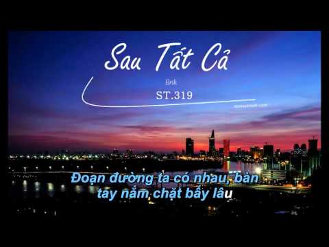 Sau Tất Cả - ERIK ST.319 [Karaoke Beat gốc]