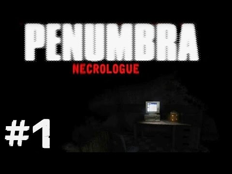 Penumbra: Necrologue - Part 1 [Intro]