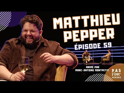 Pas D'Temps À Perdre - Épisode 59 - Matthieu Pepper