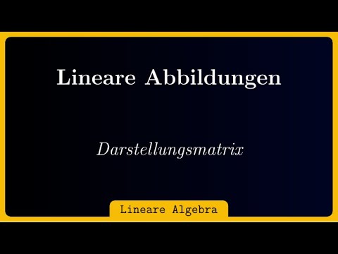 Darstellungsmatrix einer linearen Abbildung aufstellen