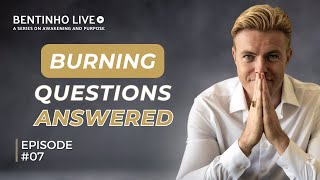 Bentinho Answers Students' Questions on Healing, Dark Forces & Responsibility • Bentinho Live #07