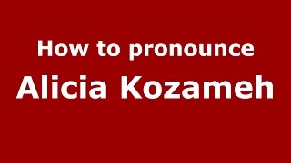 How to pronounce Alicia Kozameh