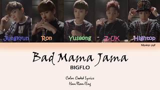BIGFLO (빅플로) - BAD MAMA JAMA (배드마마자마) [Lyrics Han/Rom/Eng Color Coded]