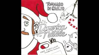 Tommaso Di Giulio | Domenica: Natale