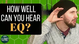 Frequency Ear Training Test: EQ Boosts &amp; Cuts #1