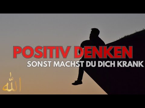 Allah says: Think positive – otherwise you will make yourself sick