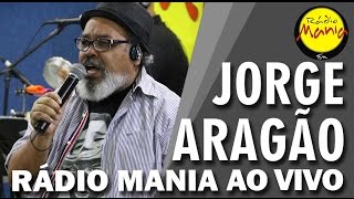 🔴 Radio Mania - Jorge Aragão - Logo Agora / Saigon