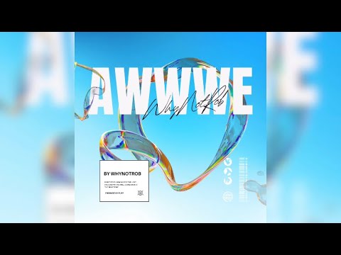 WhyNotRob - Awwwe (Official Audio) [Prod by @Jayflipp]