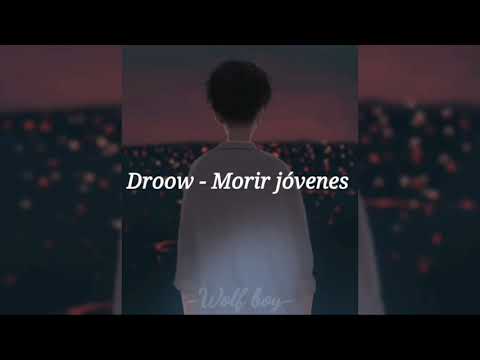 Droow - Morir jóvenes // Letra