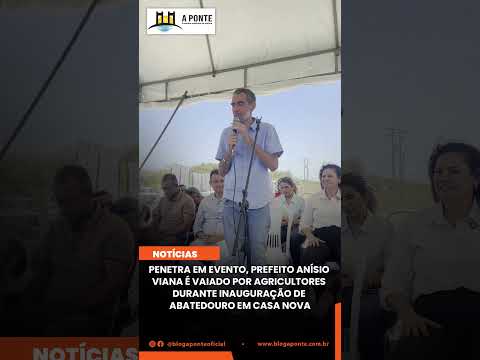 Anísio Viana é vaiado por agricultores em Casa Nova durante inauguração