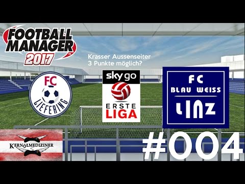 FOOTBALL MANAGER 2017 DEUTSCH #004 ◆Als krasser Aussenseiter 3 Punkte holen◆ BW Linz/Deutsch