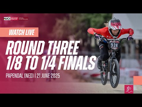 LIVE - Round Three: 1/8 to 1/4 Finals | 2025 UCI BMX Racing World Cup