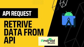 Retrieve Data From API in Android Studio Fully Explained