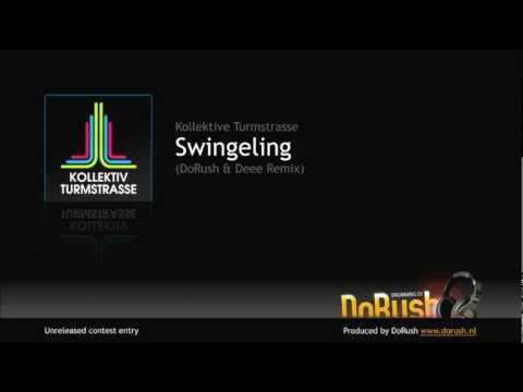 Kollektive Turmstrasse - Swingeling (DoRush & Deee Remix)