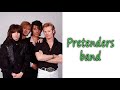 Who are Pretenders band? full history and early lifes