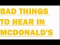Bad Things To Hear In McDonald's. Comedy/Funny ...